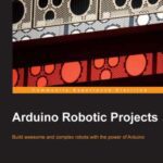 خرید و دانلود نسخه کامل کتاب Arduino Robotic Projects