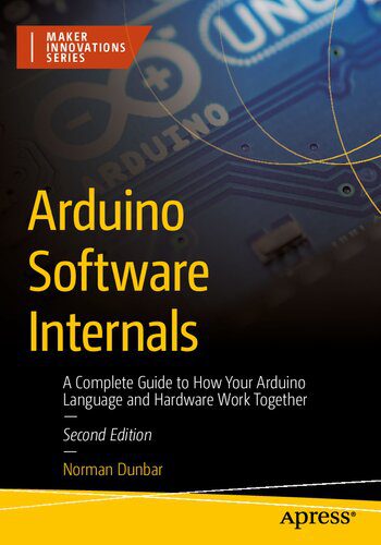 خرید و دانلود نسخه کامل کتاب Arduino Software Internals: A Complete Guide to How Your Arduino Language and Hardware Work Together_686ea0217850e.jpeg خرید و دانلود نسخه کامل کتاب Arduino Software Internals: A Complete Guide to How Your Arduino Language and Hardware Work Together