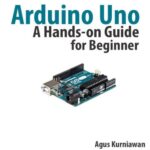 خرید و دانلود نسخه کامل کتاب Arduino Uno: A Hands-On Guide for Beginner (+source code)