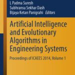 خرید و دانلود نسخه کامل کتاب Artificial Intelligence and Evolutionary Algorithms in Engineering Systems: Proceedings of ICAEES 2014, Volume 1