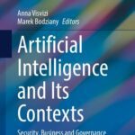 خرید و دانلود نسخه کامل کتاب Artificial Intelligence and Its Contexts: Security, Business and Governance