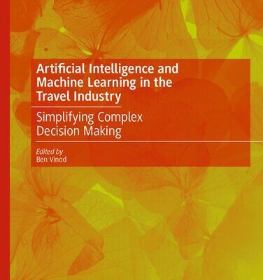 خرید و دانلود نسخه کامل کتاب Artificial Intelligence and Machine Learning in the Travel Industry: Simplifying Complex Decision Making