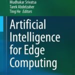 خرید و دانلود نسخه کامل کتاب Artificial Intelligence for Edge Computing