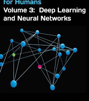 خرید و دانلود نسخه کامل کتاب Artificial Intelligence for Humans, Volume 3: Deep Learning and Neural Networks