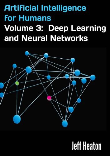 خرید و دانلود نسخه کامل کتاب Artificial Intelligence for Humans, Volume 3: Deep Learning and Neural Networks_686ad5056baad.jpeg خرید و دانلود نسخه کامل کتاب Artificial Intelligence for Humans, Volume 3: Deep Learning and Neural Networks