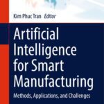 خرید و دانلود نسخه کامل کتاب Artificial Intelligence for Smart Manufacturing: Methods, Applications, and Challenges