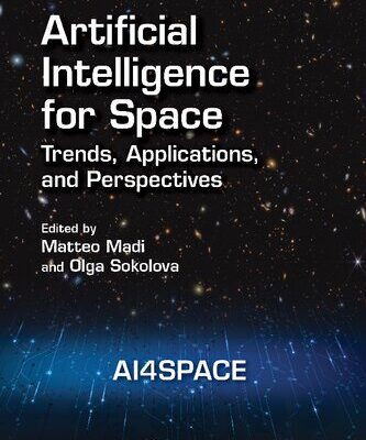 خرید و دانلود نسخه کامل کتاب Artificial Intelligence for Space: AI4SPACE, Trends, Applications, and Perspectives