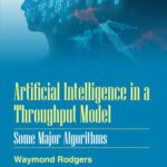 خرید و دانلود نسخه کامل کتاب Artificial Intelligence in a Throughput Model: Some Major Algorithms