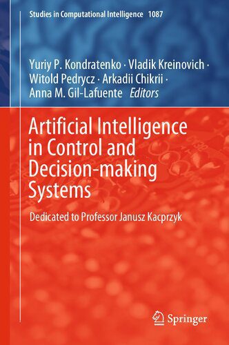 خرید و دانلود نسخه کامل کتاب Artificial Intelligence in Control and Decision-making Systems: Dedicated to Professor Janusz Kacprzyk_68686f4f51eca.jpeg خرید و دانلود نسخه کامل کتاب Artificial Intelligence in Control and Decision-making Systems: Dedicated to Professor Janusz Kacprzyk