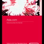 خرید و دانلود نسخه کامل کتاب Asia.com: Asia Encounters the Internet (Asia’s Transformations)