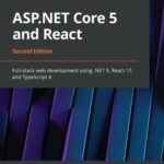 خرید و دانلود نسخه کامل کتاب ASP.NET Core 5 and React: Full-stack web development using .NET 5, React 17, and TypeScript 4