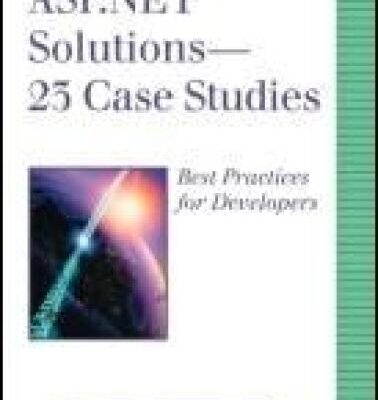 خرید و دانلود نسخه کامل کتاب ASP.NET Solutions – 24 Case Studies: Best Practices for Developers