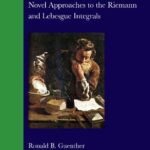 خرید و دانلود نسخه کامل کتاب Aspects of Integration: Novel Approaches to the Riemann and Lebesgue Integrals