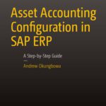 خرید و دانلود نسخه کامل کتاب Asset Accounting Configuration in SAP ERP: A Step-by-Step Guide