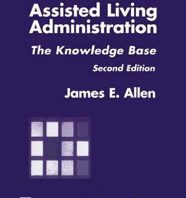 خرید و دانلود نسخه کامل کتاب Assisted Living Administration: The Knowledge Base, 2nd Edition
