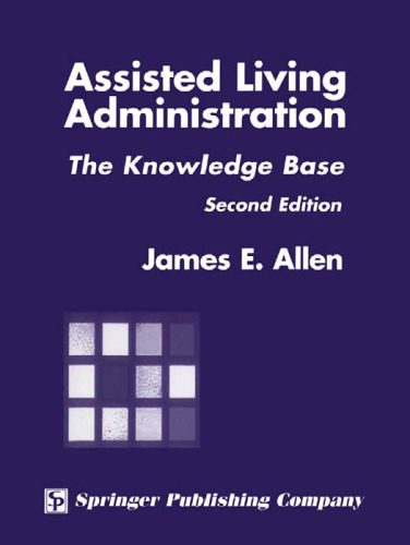 خرید و دانلود نسخه کامل کتاب Assisted Living Administration: The Knowledge Base, 2nd Edition_6885db3229c5f.jpeg خرید و دانلود نسخه کامل کتاب Assisted Living Administration: The Knowledge Base, 2nd Edition