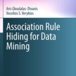 خرید و دانلود نسخه کامل کتاب Association Rule Hiding for Data Mining