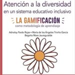 خرید و دانلود نسخه کامل کتاب Atención a la diversidad en un sistema educativo inclusivo:  La gamificación como metodología de aprendizaje[2020] -  +  pdf