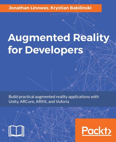 خرید و دانلود نسخه کامل کتاب Augmented Reality for Developers: Build practical augmented reality applications with Unity, ARCore, ARKit, and Vuforia_6865a841d7ce8.jpeg خرید و دانلود نسخه کامل کتاب Augmented Reality for Developers: Build practical augmented reality applications with Unity, ARCore, ARKit, and Vuforia