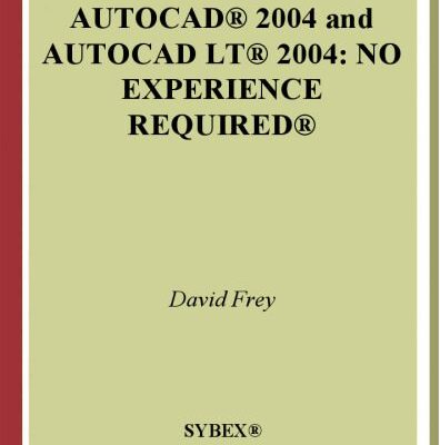خرید و دانلود نسخه کامل کتاب AutoCAD 2004 and AutoCAD LT 2004: No Experience Required