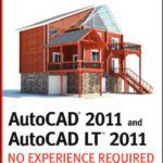 خرید و دانلود نسخه کامل کتاب AutoCAD 2011 and AutoCAD LT 2011: No Experience Required
