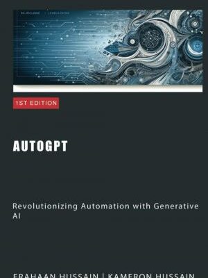 خرید و دانلود نسخه کامل کتاب AutoGPT: Revolutionizing Automation with Generative AI