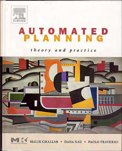 خرید و دانلود نسخه کامل کتاب Automated Planning: Theory & Practice (The Morgan Kaufmann Series in Artificial Intelligence)_686ad5a047c4f.jpeg خرید و دانلود نسخه کامل کتاب Automated Planning: Theory & Practice (The Morgan Kaufmann Series in Artificial Intelligence)