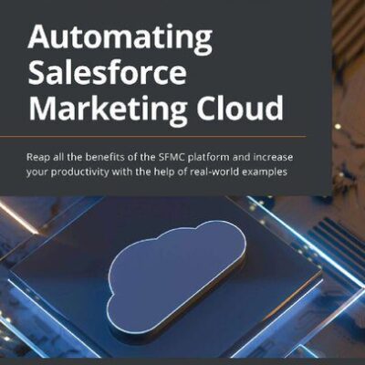 خرید و دانلود نسخه کامل کتاب Automating Salesforce Marketing Cloud