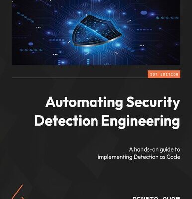 خرید و دانلود نسخه کامل کتاب Automating Security Detection Engineering: A hands-on guide to implementing Detection as Code