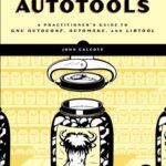 خرید و دانلود نسخه کامل کتاب Autotools: A Practitioner’s Guide to GNU Autoconf, Automake, and Libtool