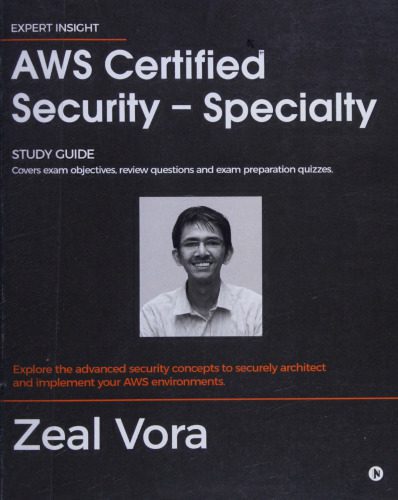 خرید و دانلود نسخه کامل کتاب AWS Certified Security – Specialty: Study Guide: Covers Exam Objectives, Review Questions and Exam Preparation Quizzes_6867d1d064781.jpeg خرید و دانلود نسخه کامل کتاب AWS Certified Security – Specialty: Study Guide: Covers Exam Objectives, Review Questions and Exam Preparation Quizzes