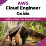 خرید و دانلود نسخه کامل کتاب AWS Cloud Engineer Guide : Building scalable cloud solutions with AWS
