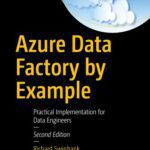 خرید و دانلود نسخه کامل کتاب Azure Data Factory by Example : Practical Implementation for Data Engineers