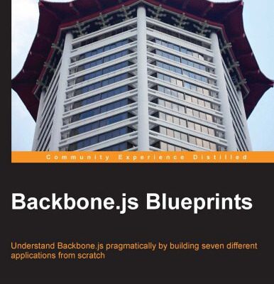 خرید و دانلود نسخه کامل کتاب Backbone.js Blueprints: Understand Backbone.js pragmatically by building seven different applications from scratch