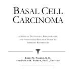 خرید و دانلود نسخه کامل کتاب Basal Cell Carcinoma – A Medical Dictionary, Bibliography, and Annotated Research Guide to Internet References