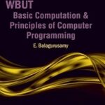 خرید و دانلود نسخه کامل کتاب Basic Computation and Principles of Computer Programming: An Introduction to Computing (WBUT–2015)