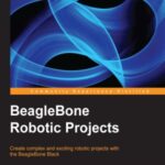 خرید و دانلود نسخه کامل کتاب BeagleBone Robotic Projects