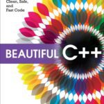 خرید و دانلود نسخه کامل کتاب Beautiful C++ 30 Core Guidelines for Writing Clean, Safe, and Fast Code