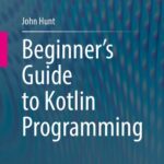 خرید و دانلود نسخه کامل کتاب Beginner’s Guide to Kotlin Programming