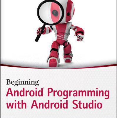 خرید و دانلود نسخه کامل کتاب Beginning Android Programming with Android Studio