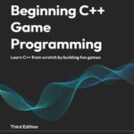 خرید و دانلود نسخه کامل کتاب Beginning C++ Game Programming: Learn C++ from scratch by building fun games