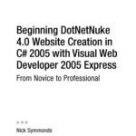 خرید و دانلود نسخه کامل کتاب Beginning DotNetNuke 4.0 Website Creation in C# 2005 with Visual Web Developer 2005 Express: From Novice to Professional