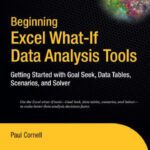 خرید و دانلود نسخه کامل کتاب Beginning Excel What-if Data Analysis Tools: Getting Started With Goal Seek, Data Tables, Scenarios, And Solver