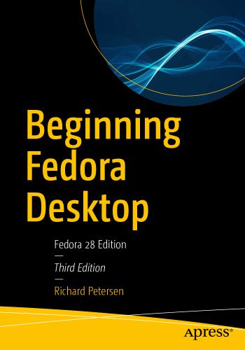 خرید و دانلود نسخه کامل کتاب Beginning Fedora Desktop: Fedora 28 Edition_686c2a4eb435b.jpeg خرید و دانلود نسخه کامل کتاب Beginning Fedora Desktop: Fedora 28 Edition