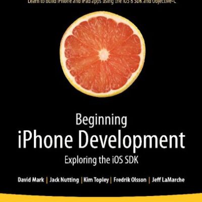 خرید و دانلود نسخه کامل کتاب Beginning iPhone Development  Exploring the iOS SDK, 2nd edition