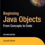 خرید و دانلود نسخه کامل کتاب Beginning Java Objects: From Concepts To Code, 2nd Edition