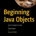 خرید و دانلود نسخه کامل کتاب Beginning Java Objects: From Concepts to Code, 3rd Edition