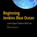خرید و دانلود نسخه کامل کتاب Beginning Jenkins Blue Ocean: Create Elegant Pipelines With Ease