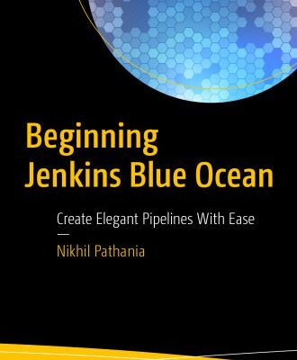 خرید و دانلود نسخه کامل کتاب Beginning Jenkins Blue Ocean: Create Elegant Pipelines With Ease
