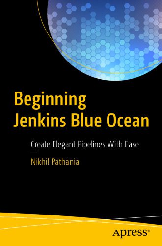 خرید و دانلود نسخه کامل کتاب Beginning Jenkins Blue Ocean: Create Elegant Pipelines With Ease_6885d54e1bd23.jpeg خرید و دانلود نسخه کامل کتاب Beginning Jenkins Blue Ocean: Create Elegant Pipelines With Ease